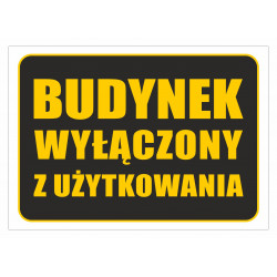 Tabliczka informacyjna A5 BUDYNEK WYŁĄCZONY Z UŻYTKOWANIA PCV