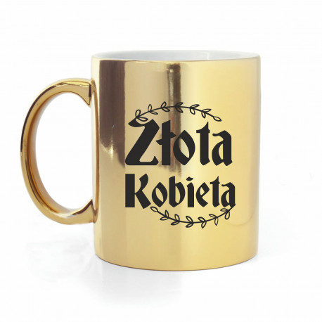 KUBEK NA DZIEŃ KOBIET ZŁOTA KOBIETA PREZENT 330ml