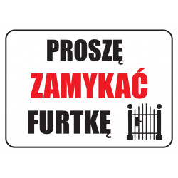 Tabliczka informacyjna A5 PROSZĘ ZAMYKAĆ FURTKĘ PCV