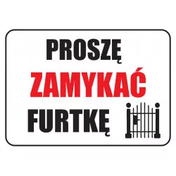 Tabliczka informacyjna PVC A4 PROSZĘ ZAMYKAĆ FURTKĘ PCV