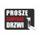 Tabliczka informacyjna PVC A4 PROSZĘ ZAMYKAĆ DRZWI PCV wzór 1