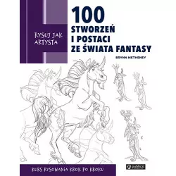 Rysuj jak artysta. 100 stworzeń i postaci ze świata fantasy