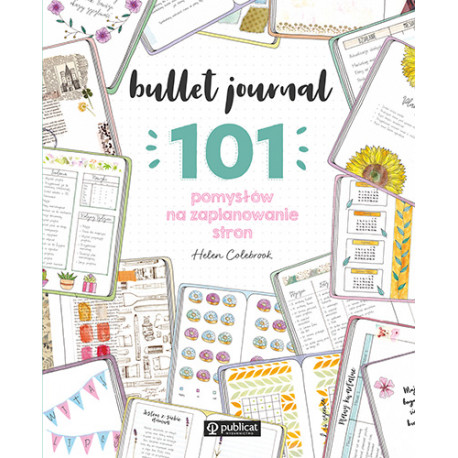 Bullet journal 101 pomysłów na zaplanowanie stron Publicat