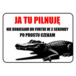 Tabliczka informacyjna - JA TU PILNUJE - ALIGATOR A4 PCV