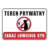 Tabliczka TEREN PRYWATNY ZAKAZ ŁOWIENIA RYB
