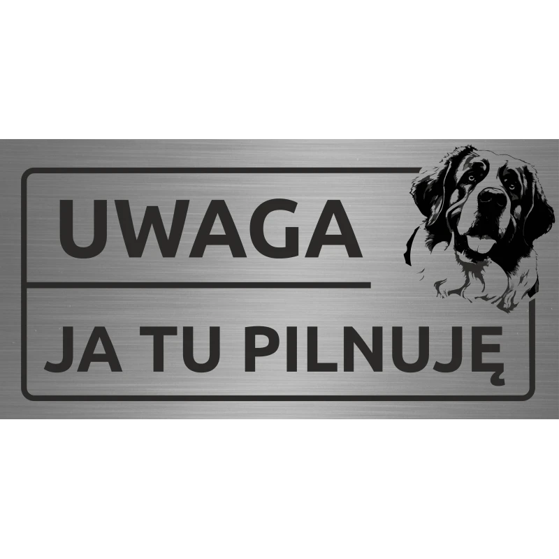 Tabliczka UWAGA JA TU PILNUJĘ