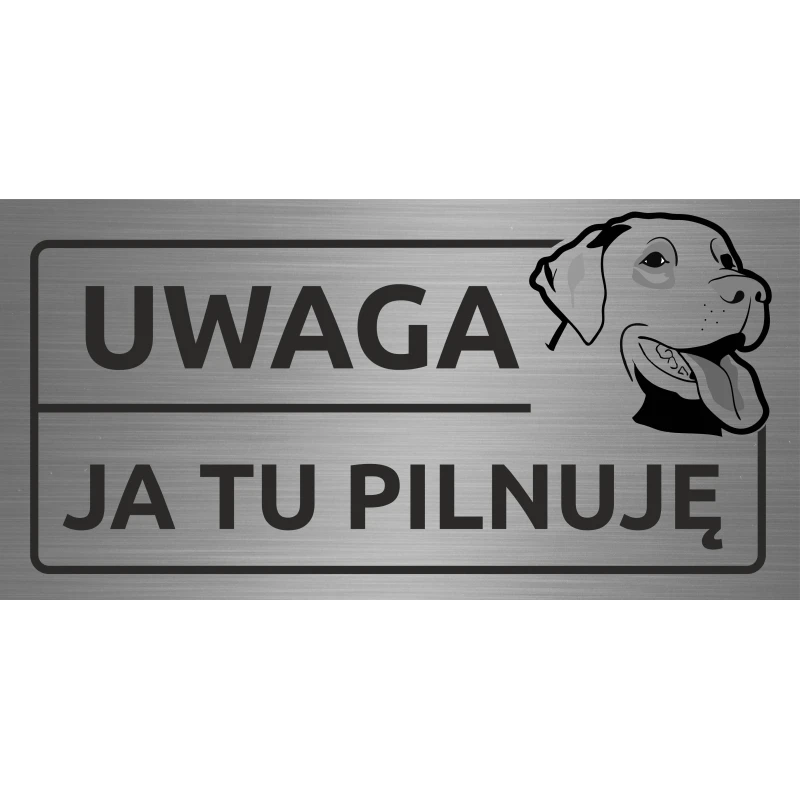 Tabliczka UWAGA JA TU PILNUJĘ