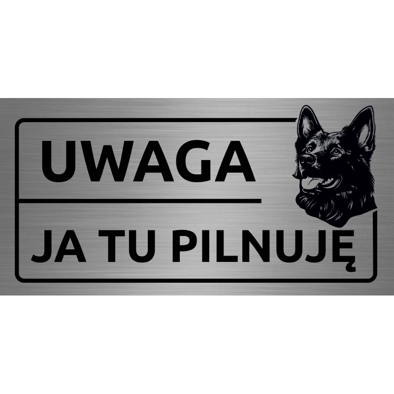 Tabliczka UWAGA JA TU PILNUJĘ