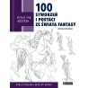 Rysuj jak artysta. 100 stworzeń i postaci ze świata fantasy. PUBLICAT