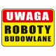 Tabliczka informacyjna A5 Roboty Budowlane