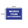Tabliczka Informacyjna WEJŚCIE TYLKO DLA PERSONELU A3 PCV