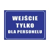Tabliczka Informacyjna WEJŚCIE TYLKO DLA PERSONELU A4 PCV