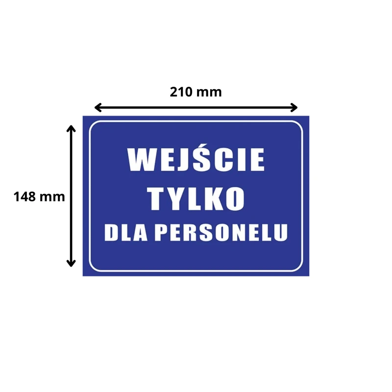 Tabliczka Informacyjna WEJŚCIE TYLKO DLA PERSONELU A5 PCV