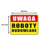 Tabliczka Informacyjna UWAGA ROBOTY BUDOWALNE A3 PCV