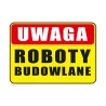 Tabliczka Informacyjna UWAGA ROBOTY BUDOWALNE A3 PCV