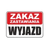 Tabliczka Informacyjna ZAKAZ ZASTAWIANIA - WYJAZD A4 PCV