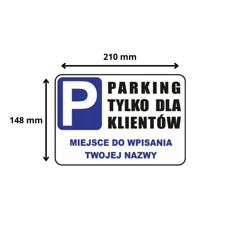 Tabliczka informacyjna Personalizowana PARKING TYLKO DLA KLIENTÓW A5 PCV