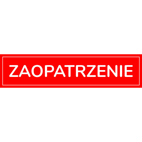 Tabliczka informacyjna PCV 70X297mm ZAOPATRZENIE 2