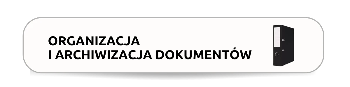 Organizacja i archiwizacja dokumentów